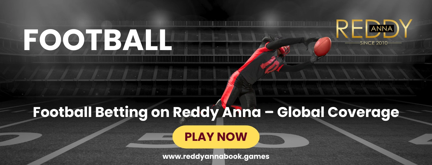 Football Betting on Reddy Anna – Global Coverage