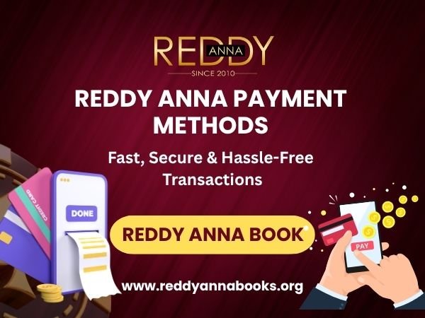 Reddy Anna Payment Methods – Fast, Secure & Hassle-Free Transactions