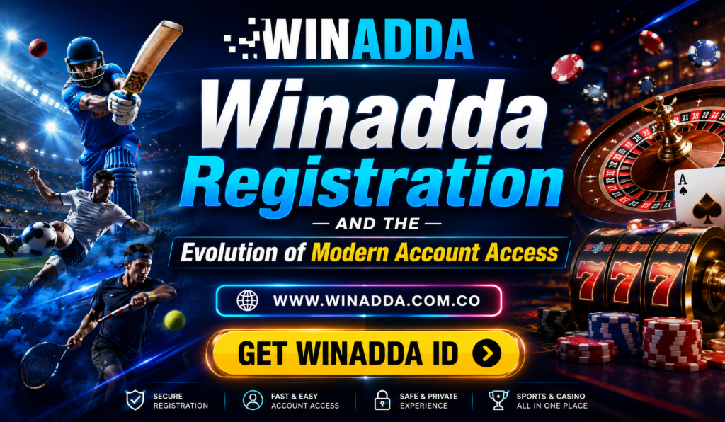 Winadda Registration and the Evolution of Modern Account Access